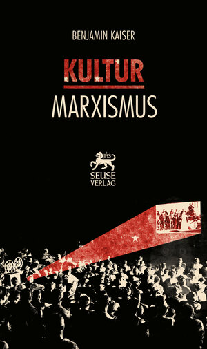 Buchcover Kulturmarxismus | Benjamin Kaiser | EAN 9783947726004 | ISBN 3-947726-00-7 | ISBN 978-3-947726-00-4