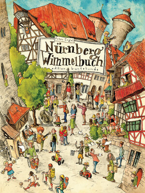 Buchcover Nürnberg Wimmelbuch | Peter Engel | EAN 9783947727032 | ISBN 3-947727-03-8 | ISBN 978-3-947727-03-2