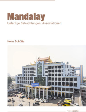 Buchcover Mandalay | Heinz Schütte | EAN 9783947729456 | ISBN 3-947729-45-6 | ISBN 978-3-947729-45-6