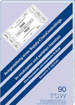 Buchcover Ausgestaltung eines Supply Chain Controllings im modularen und seriellen Hausbau | Benjamin S. Ströbele | EAN 9783947730162 | ISBN 3-947730-16-0 | ISBN 978-3-947730-16-2
