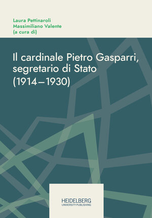 Buchcover Il cardinale Pietro Gasparri, segretario di Stato (1914–1930)  | EAN 9783947732845 | ISBN 3-947732-84-8 | ISBN 978-3-947732-84-5
