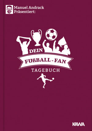 Buchcover Dein Fußball-Fan Tagebuch | Manuel Andrack | EAN 9783947738991 | ISBN 3-947738-99-4 | ISBN 978-3-947738-99-1