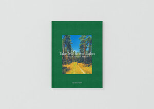 Buchcover Take Me to the Lakes - Bicycle Edition Berlin  | EAN 9783947747160 | ISBN 3-947747-16-0 | ISBN 978-3-947747-16-0