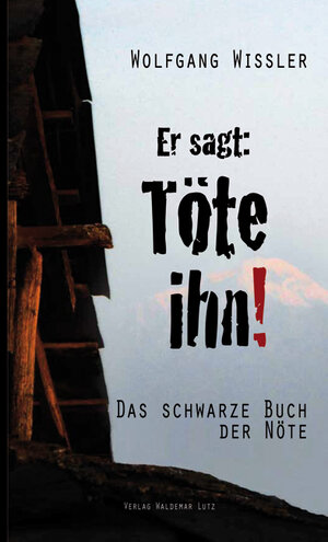 Buchcover Er sagt: Töte ihn! | Wolfgang Wissler | EAN 9783947801947 | ISBN 3-947801-94-7 | ISBN 978-3-947801-94-7