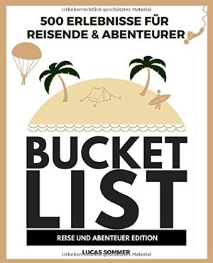 Buchcover 500 Erlebnisse für Reisende & Abenteurer Bucket List | Lucas Sommer | EAN 9783947817009 | ISBN 3-947817-00-2 | ISBN 978-3-947817-00-9