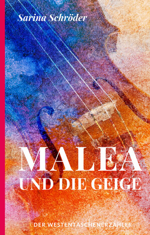 Buchcover Malea und die Geige | Sarina Schröder | EAN 9783947831449 | ISBN 3-947831-44-7 | ISBN 978-3-947831-44-9