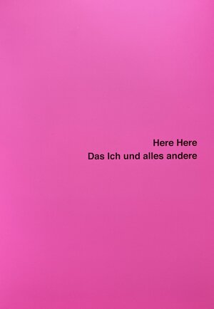 Buchcover Here Here - Das Ich und alles andere  | EAN 9783947839018 | ISBN 3-947839-01-4 | ISBN 978-3-947839-01-8