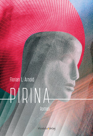 Buchcover Pirina | Florian L. Arnold | EAN 9783947857005 | ISBN 3-947857-00-4 | ISBN 978-3-947857-00-5