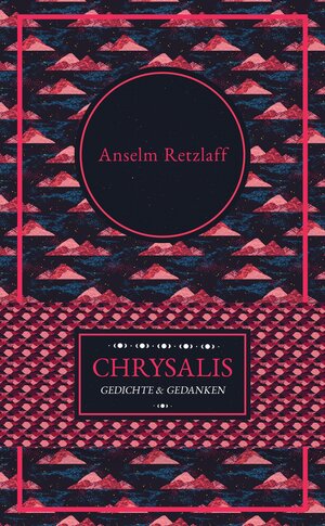 Buchcover Chrysalis | Anselm Retzlaff | EAN 9783947857043 | ISBN 3-947857-04-7 | ISBN 978-3-947857-04-3