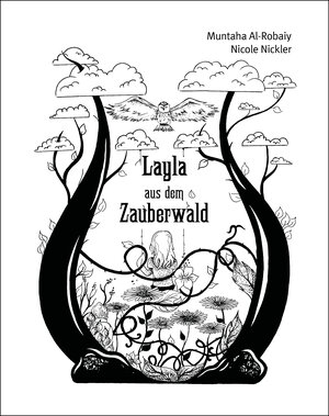 Buchcover Layla aus dem Zauberwald | Muntaha Al-Robaiy | EAN 9783947857067 | ISBN 3-947857-06-3 | ISBN 978-3-947857-06-7