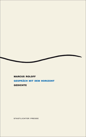 Buchcover gespräch mit dem horizont | Marcus Roloff | EAN 9783947883219 | ISBN 3-947883-21-8 | ISBN 978-3-947883-21-9