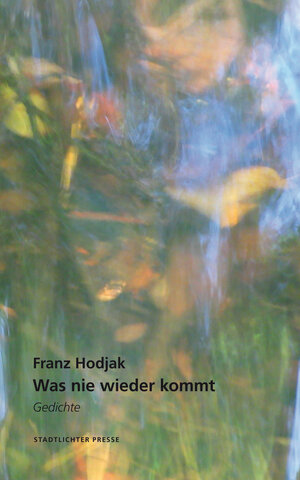 Buchcover Was nie wieder kommt | Franz Hodjak | EAN 9783947883349 | ISBN 3-947883-34-X | ISBN 978-3-947883-34-9