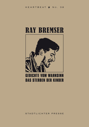 Buchcover Gedichte des Wahnsinns / Das Sterben der Kinder | Ray Bremser | EAN 9783947883431 | ISBN 3-947883-43-9 | ISBN 978-3-947883-43-1