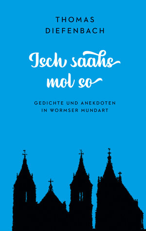 Buchcover Isch saahs mol so | Thomas Diefenbach | EAN 9783947884216 | ISBN 3-947884-21-4 | ISBN 978-3-947884-21-6