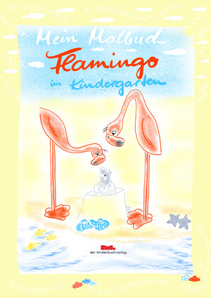 Buchcover Flamingo im Kindergarten  | EAN 9783947892013 | ISBN 3-947892-01-2 | ISBN 978-3-947892-01-3