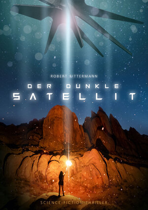 Buchcover Der dunkle Satellit | Robert Rittermann | EAN 9783947900091 | ISBN 3-947900-09-0 | ISBN 978-3-947900-09-1