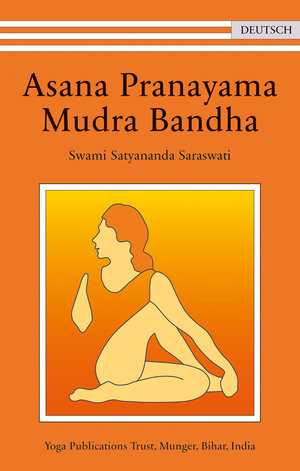 Buchcover Asana Pranayama Mudra Bandha | Swami Satyananda Saraswati | EAN 9783947908127 | ISBN 3-947908-12-1 | ISBN 978-3-947908-12-7