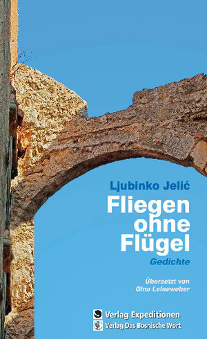 Buchcover Fliegen ohne Flügel | Ljubinko Jelić | EAN 9783947911028 | ISBN 3-947911-02-5 | ISBN 978-3-947911-02-8