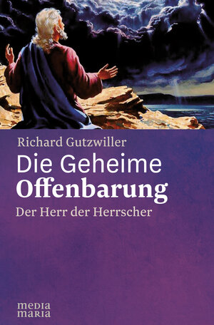 Buchcover Die Geheime Offenbarung | Richard Gutzwiller | EAN 9783947931323 | ISBN 3-947931-32-8 | ISBN 978-3-947931-32-3