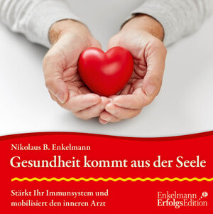 Buchcover Gesundheit kommt aus der Seele | Nikolaus B. Enkelmann | EAN 9783947942008 | ISBN 3-947942-00-1 | ISBN 978-3-947942-00-8