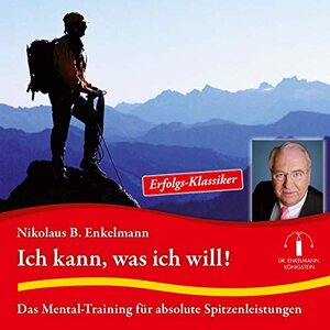 Buchcover Ich kann, was ich will! | Nikolaus B. Enkelmann | EAN 9783947942282 | ISBN 3-947942-28-1 | ISBN 978-3-947942-28-2