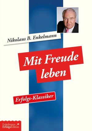 Buchcover Mit Freude leben | Nikolaus B. Enkelmann | EAN 9783947942855 | ISBN 3-947942-85-0 | ISBN 978-3-947942-85-5