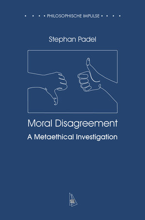 Buchcover Moral Disagreement | Stephan Padel | EAN 9783947960057 | ISBN 3-947960-05-0 | ISBN 978-3-947960-05-7