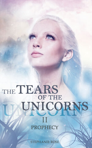 Buchcover The Tears of the Unicorns II | Stephanie Rose | EAN 9783947970100 | ISBN 3-947970-10-2 | ISBN 978-3-947970-10-0