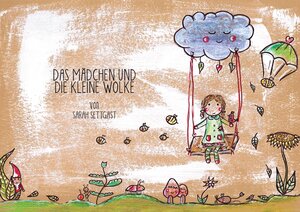 Buchcover Das Mädchen und die kleine Wolke | Sarah Settgast | EAN 9783947979011 | ISBN 3-947979-01-0 | ISBN 978-3-947979-01-1