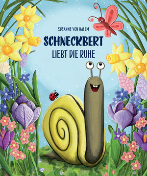 Buchcover Schneckbert liebt die Ruhe | Susanne von Halem | EAN 9783947979042 | ISBN 3-947979-04-5 | ISBN 978-3-947979-04-2