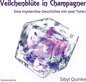Buchcover Veilchenblüte in Champagner | Sibyl Quinke | EAN 9783947992072 | ISBN 3-947992-07-6 | ISBN 978-3-947992-07-2
