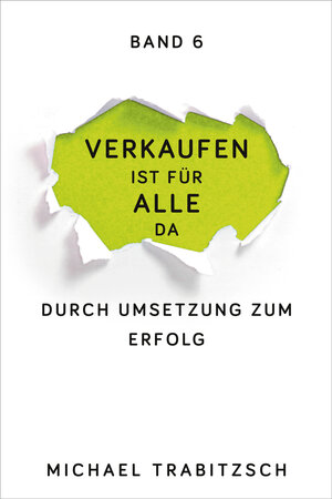 Buchcover Durch Umsetzung zum Erfolg | Michael Trabitzsch | EAN 9783947996056 | ISBN 3-947996-05-5 | ISBN 978-3-947996-05-6