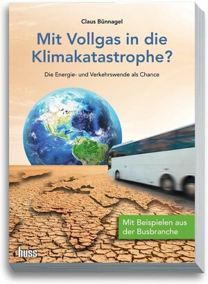 Buchcover Mit Vollgas in die Klimakatastrophe? | Claus Bünnagel | EAN 9783948001629 | ISBN 3-948001-62-6 | ISBN 978-3-948001-62-9