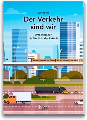 Buchcover Der Verkehr sind wir | Leo Roeks | EAN 9783948001711 | ISBN 3-948001-71-5 | ISBN 978-3-948001-71-1