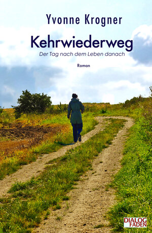 Buchcover Kehrwiederweg | Yvonne Krogner | EAN 9783948047061 | ISBN 3-948047-06-5 | ISBN 978-3-948047-06-1