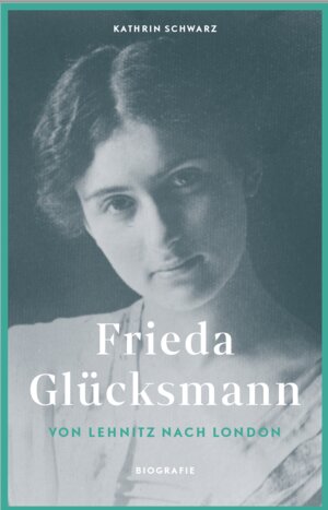 Buchcover Frieda Glücksmann | Kathrin Schwarz | EAN 9783948052737 | ISBN 3-948052-73-5 | ISBN 978-3-948052-73-7
