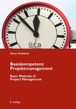 Buchcover Basiskompetenz Projektmanagement | Dieter Eschlbeck | EAN 9783948054052 | ISBN 3-948054-05-3 | ISBN 978-3-948054-05-2