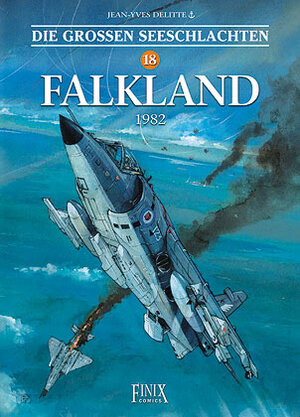 Buchcover Die Großen Seeschlachten / Falkland 1982 | Jean-Yves Delitte | EAN 9783948057596 | ISBN 3-948057-59-1 | ISBN 978-3-948057-59-6