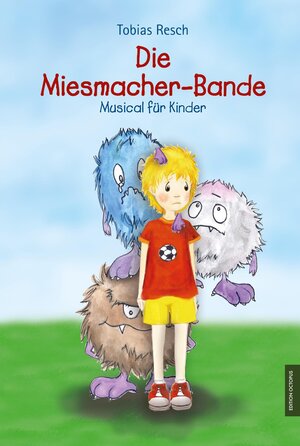 Buchcover Die Miesmacher-Bande | Tobias Resch | EAN 9783948067014 | ISBN 3-948067-01-5 | ISBN 978-3-948067-01-4