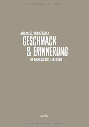 Buchcover Geschmack und Erinnerung: Ein Kochbuch für Zeitreisende | Axel Joerß | EAN 9783948070007 | ISBN 3-948070-00-8 | ISBN 978-3-948070-00-7