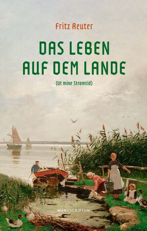 Buchcover Das Leben auf dem Lande | Fritz Reuter | EAN 9783948075576 | ISBN 3-948075-57-3 | ISBN 978-3-948075-57-6