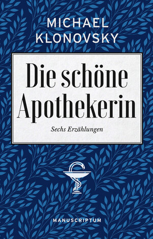 Buchcover Die schöne Apothekerin | Michael Klonovsky | EAN 9783948075699 | ISBN 3-948075-69-7 | ISBN 978-3-948075-69-9