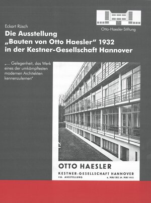 Buchcover Die Ausstellung "Bauten von Otto Haesler" 1932 in der Kestner-Gesellschaft Hannover | Eckart Rüsch | EAN 9783948087012 | ISBN 3-948087-01-6 | ISBN 978-3-948087-01-2