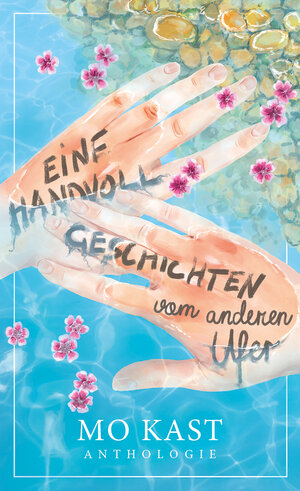 Buchcover Eine Handvoll Geschichten | Mo Kast | EAN 9783948094041 | ISBN 3-948094-04-7 | ISBN 978-3-948094-04-1