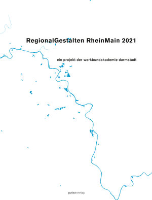 Buchcover RegionalGestalten RheinMain 2021  | EAN 9783948107505 | ISBN 3-948107-50-5 | ISBN 978-3-948107-50-5