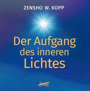 Buchcover Der Aufgang des inneren Lichtes | Zensho W. Kopp | EAN 9783948108533 | ISBN 3-948108-53-6 | ISBN 978-3-948108-53-3