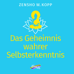 Buchcover Das Geheimnis wahrer Selbsterkenntnis | Zensho W. Kopp | EAN 9783948108755 | ISBN 3-948108-75-7 | ISBN 978-3-948108-75-5