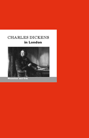 Buchcover Charles Dickens in London | Bernd Erhard Fischer | EAN 9783948114060 | ISBN 3-948114-06-4 | ISBN 978-3-948114-06-0