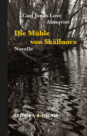 Buchcover Die Mühle von Skällnora | Carl Jonas Love Almqvist | EAN 9783948114084 | ISBN 3-948114-08-0 | ISBN 978-3-948114-08-4