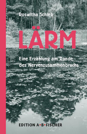 Buchcover LÄRM | Roswitha Schieb | EAN 9783948114114 | ISBN 3-948114-11-0 | ISBN 978-3-948114-11-4
